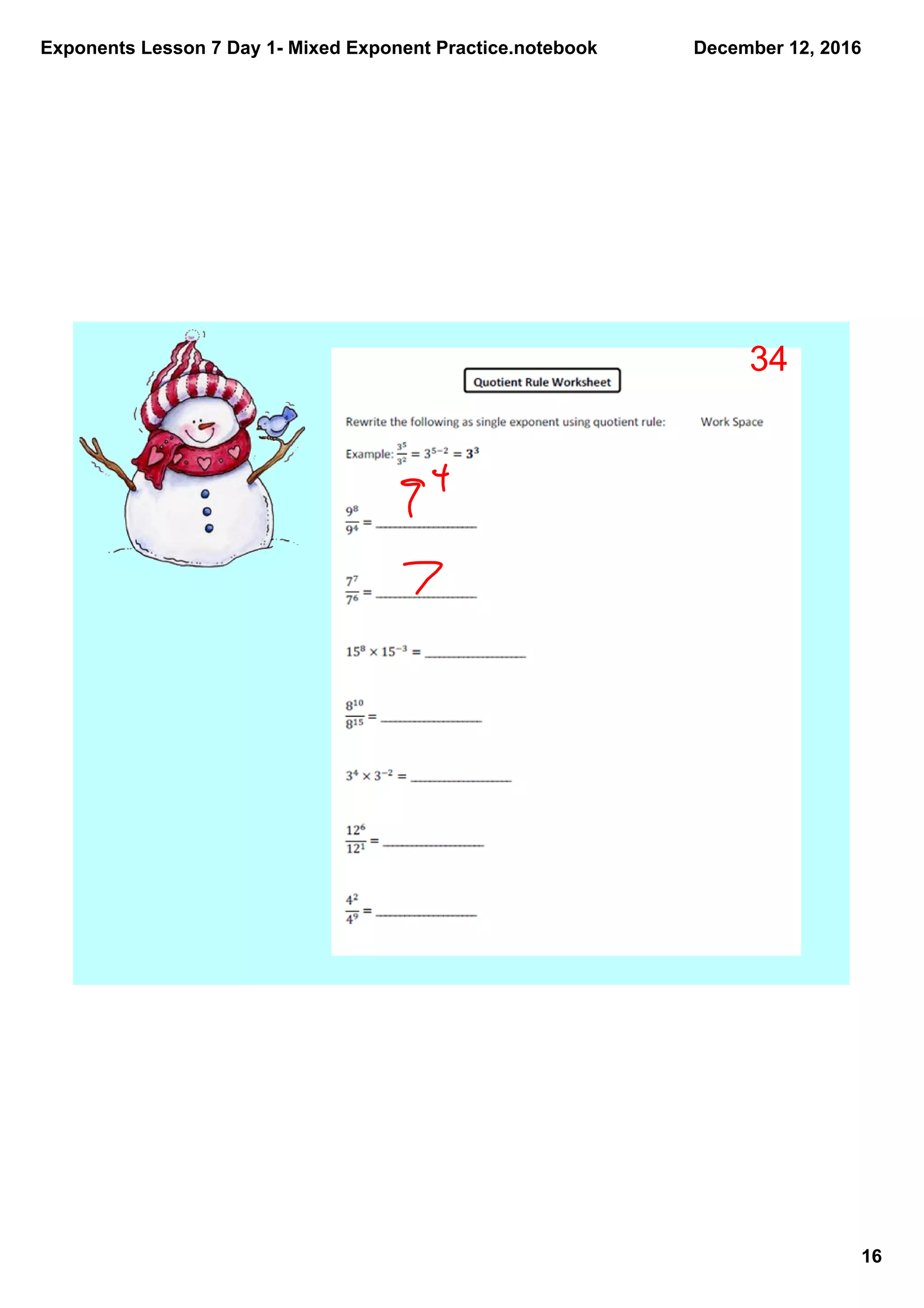 Exponents Lesson 7 Day 1­ Mixed Exponent Practice.notebook
16
December 12, 2016
34
 