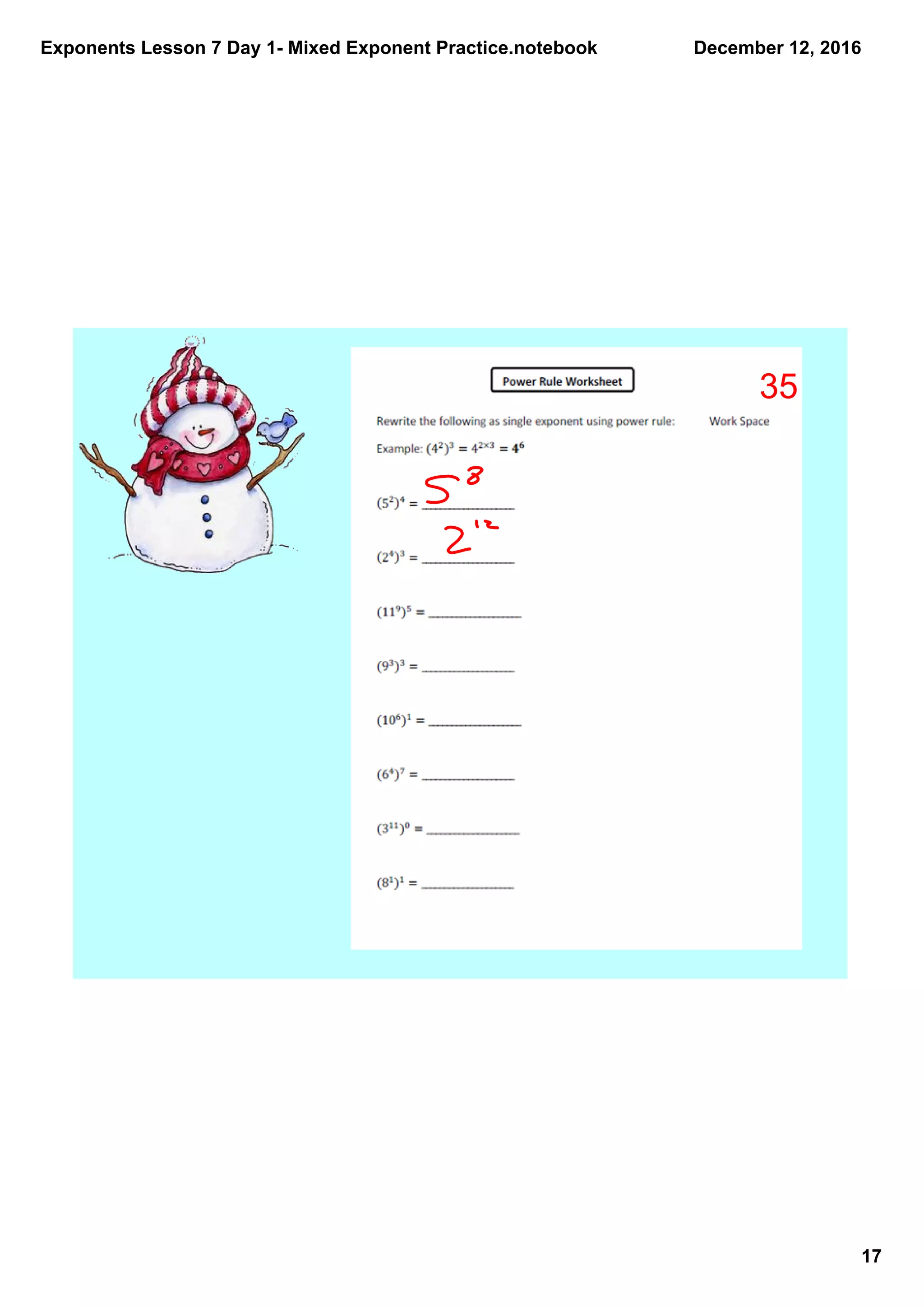 Exponents Lesson 7 Day 1­ Mixed Exponent Practice.notebook
17
December 12, 2016
35
 