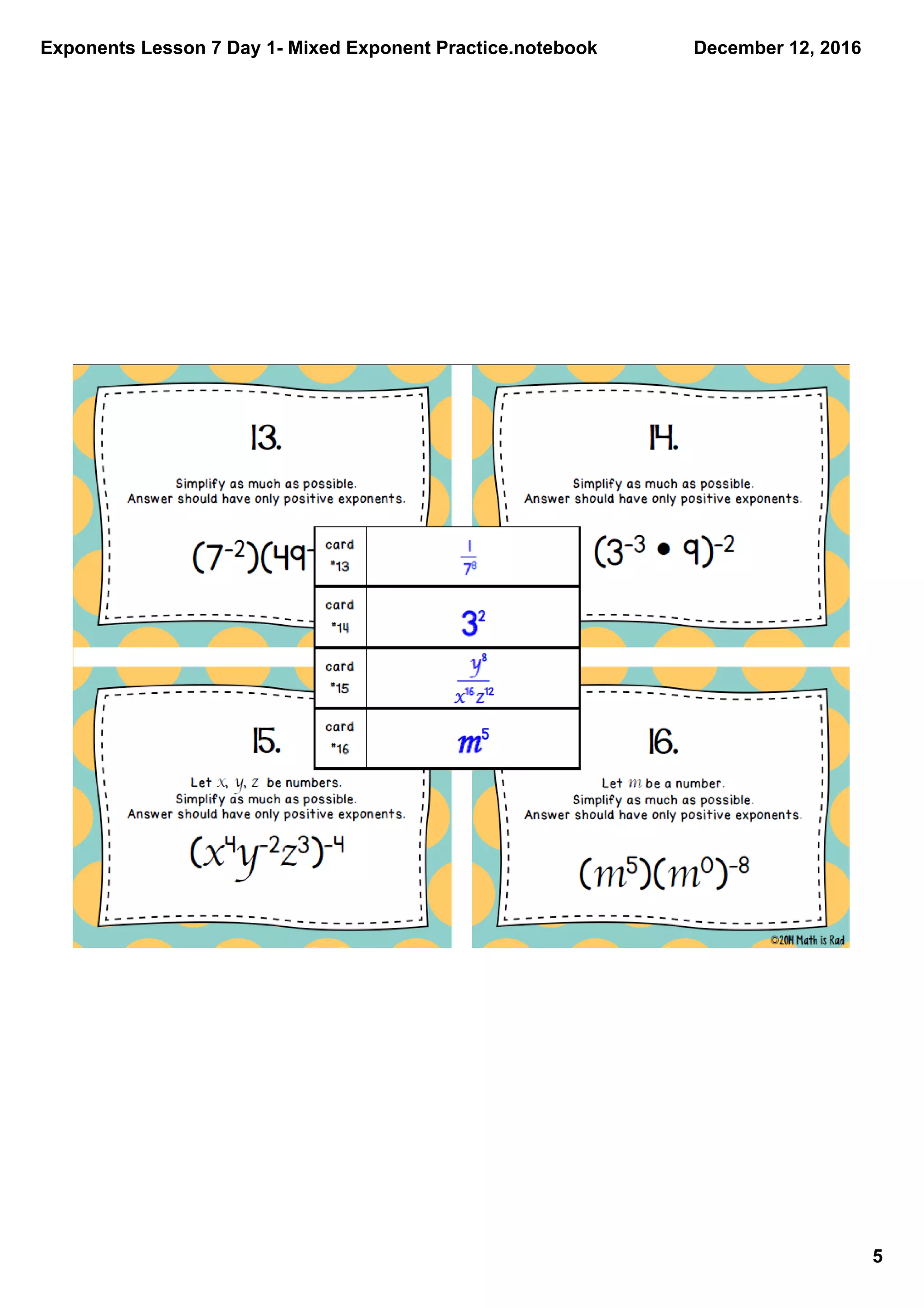 Exponents Lesson 7 Day 1­ Mixed Exponent Practice.notebook
5
December 12, 2016
 