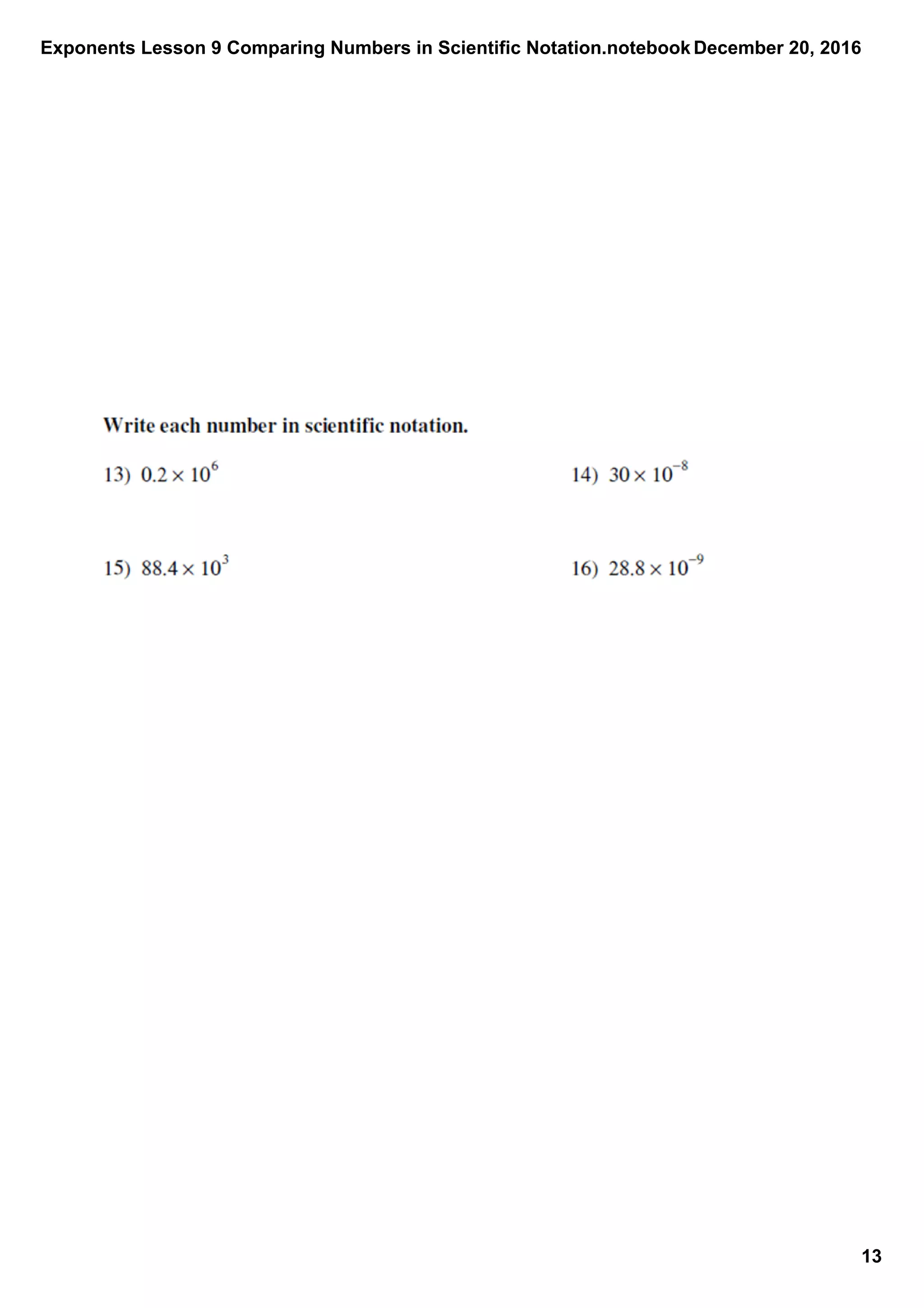 Exponents Lesson 9 Comparing Numbers in Scientific Notation.notebook
13
December 20, 2016
 