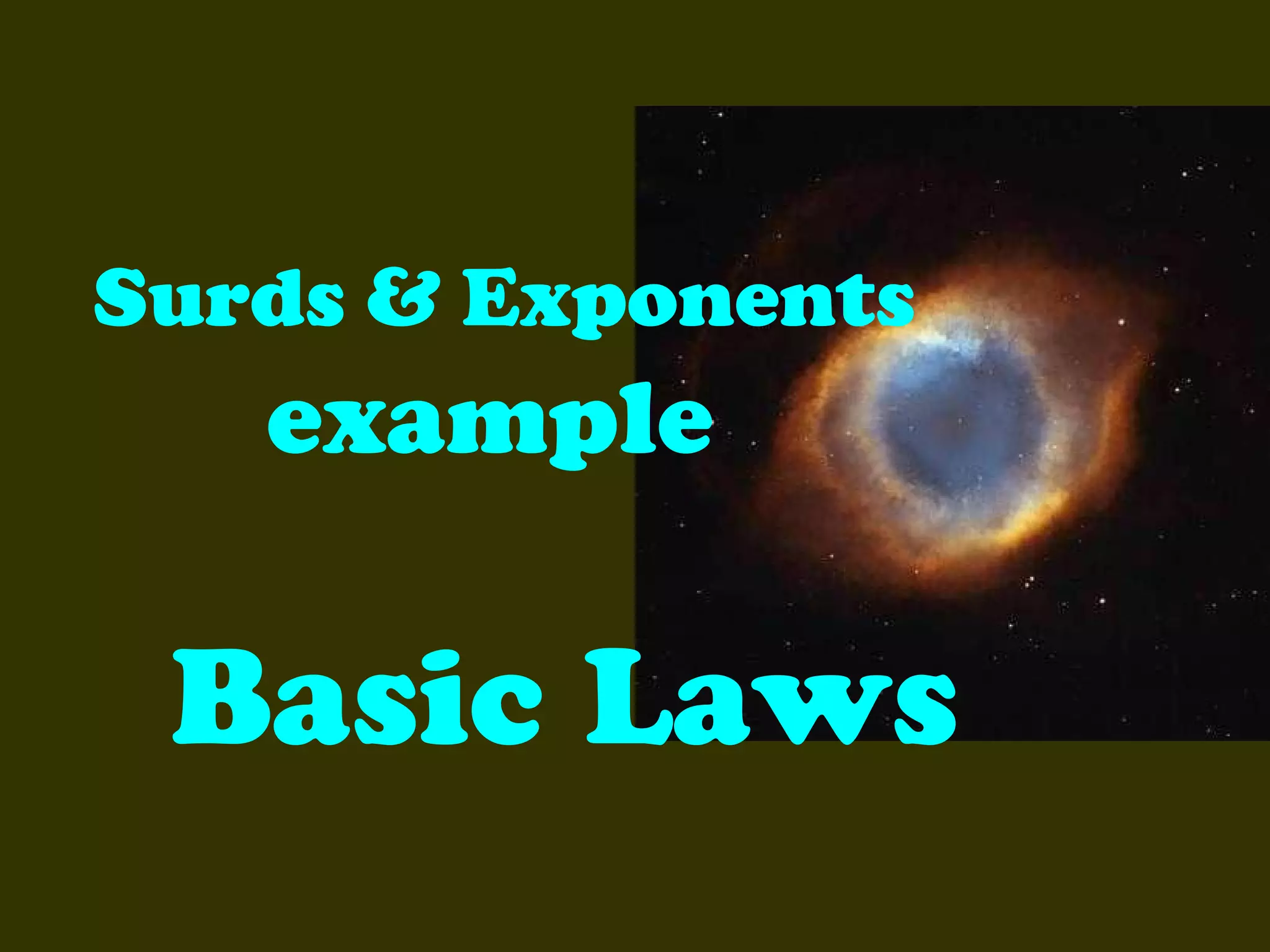 Surds & Exponents

example

Basic Laws

 