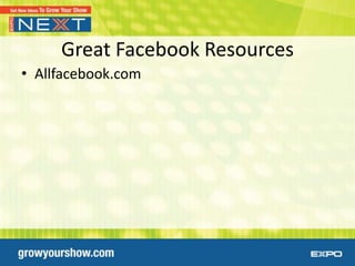 Great Facebook Resources
• Allfacebook.com
 