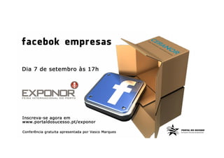 Facebook Empresas | Exponor | Portal do Sucesso | www.vascomarques.net
 