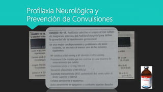 Profilaxia Neurológica y
Prevención de Convulsiones
 