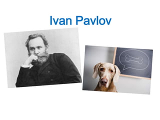 Ivan Pavlov
 