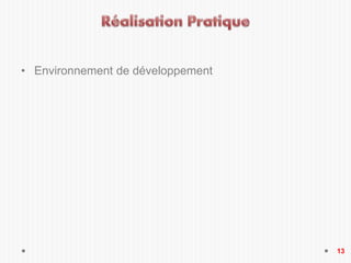 13
• Environnement de développement
 