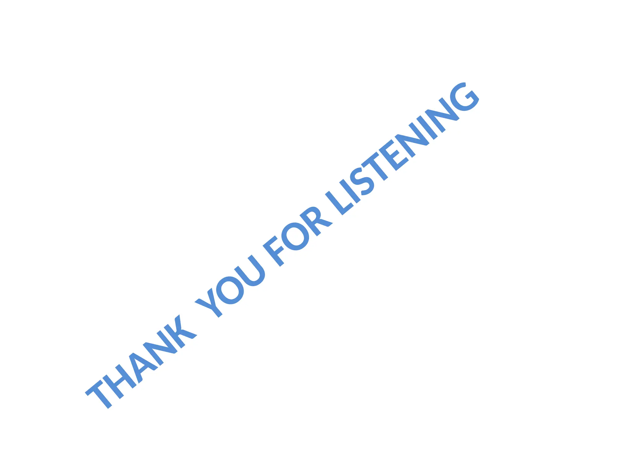 THANK
YOU
FOR
LISTENING
 
