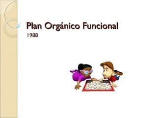 Plan Orgánico Funcional 1988 