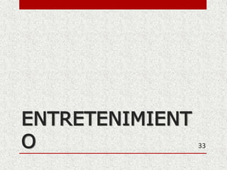 ENTRETENIMIENT
O 33
 