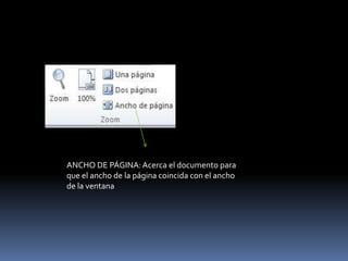 ANCHO DE PÁGINA: Acerca el documento para
que el ancho de la página coincida con el ancho
de la ventana
 