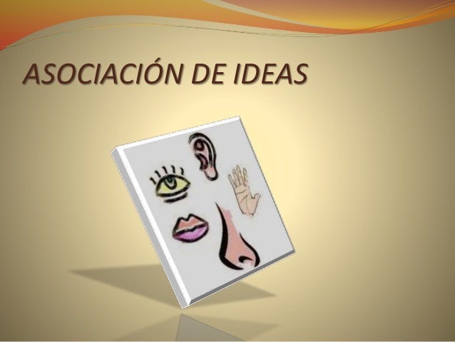 Pensamiento, Asociación de ideas, Juicio y Raciocinio