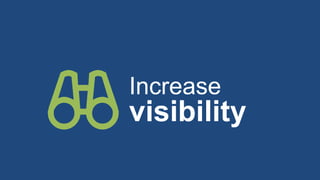 Increase
visibility
 
