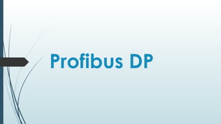 Profibus DP
 