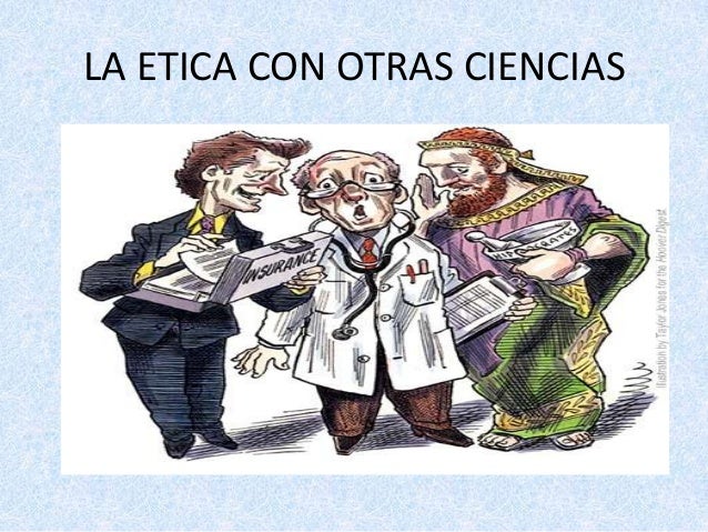 Expo relacion etica con otras ciencias