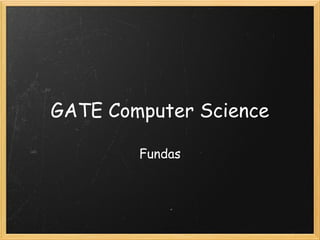 GATE Computer Science
          
        Fundas
 