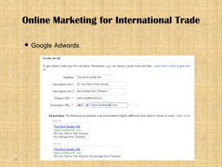 18
 Google Adwords
Online Marketing for International Trade
 
