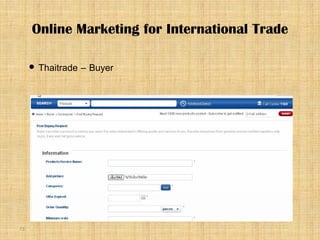 73
 Thaitrade – Buyer
Online Marketing for International Trade
 