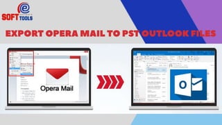 https://www.esofttools.com/blog/opera-mail-export-to-pst/
 