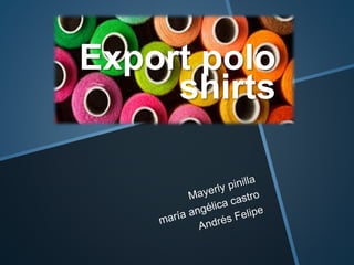 Export polo
shirts
 