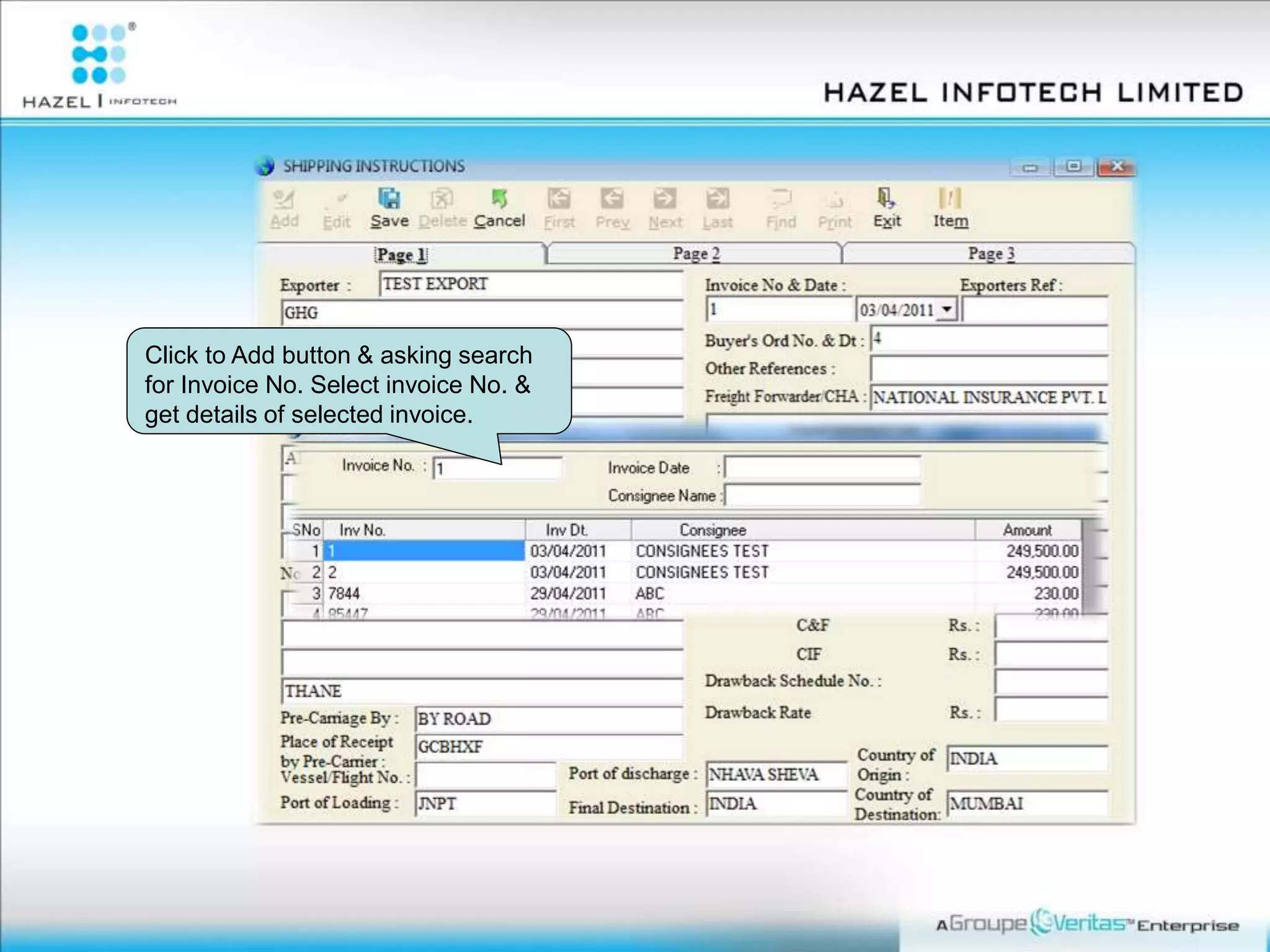 Click to Add button & asking search
for Invoice No. Select invoice No. &
get details of selected invoice.
 