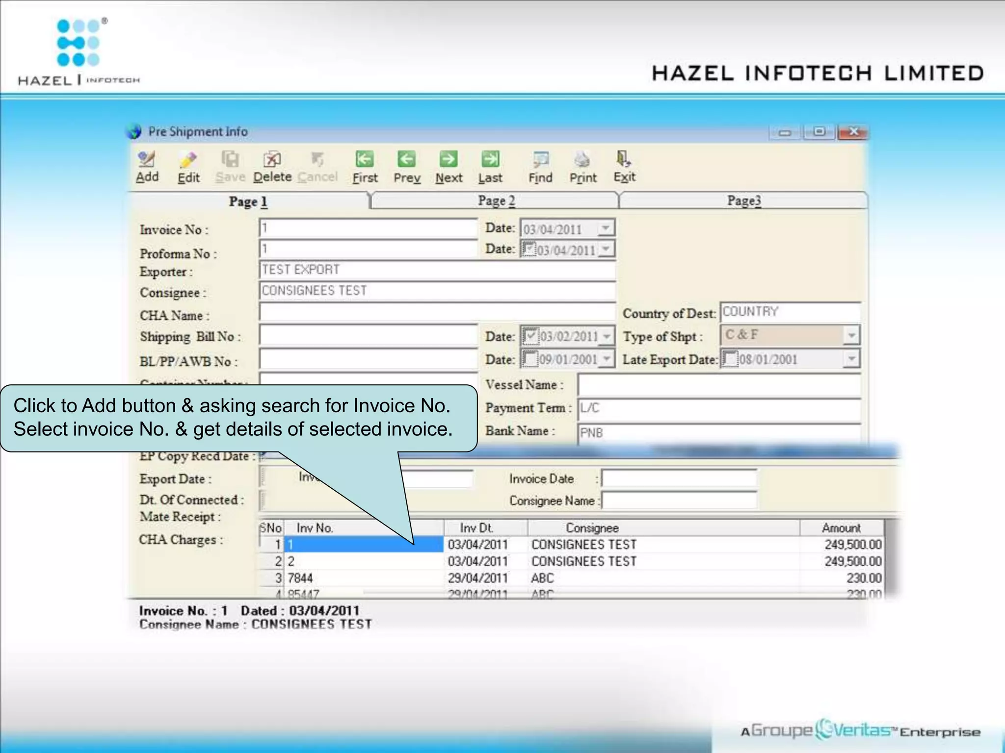 Click to Add button & asking search for Invoice No.
Select invoice No. & get details of selected invoice.
 