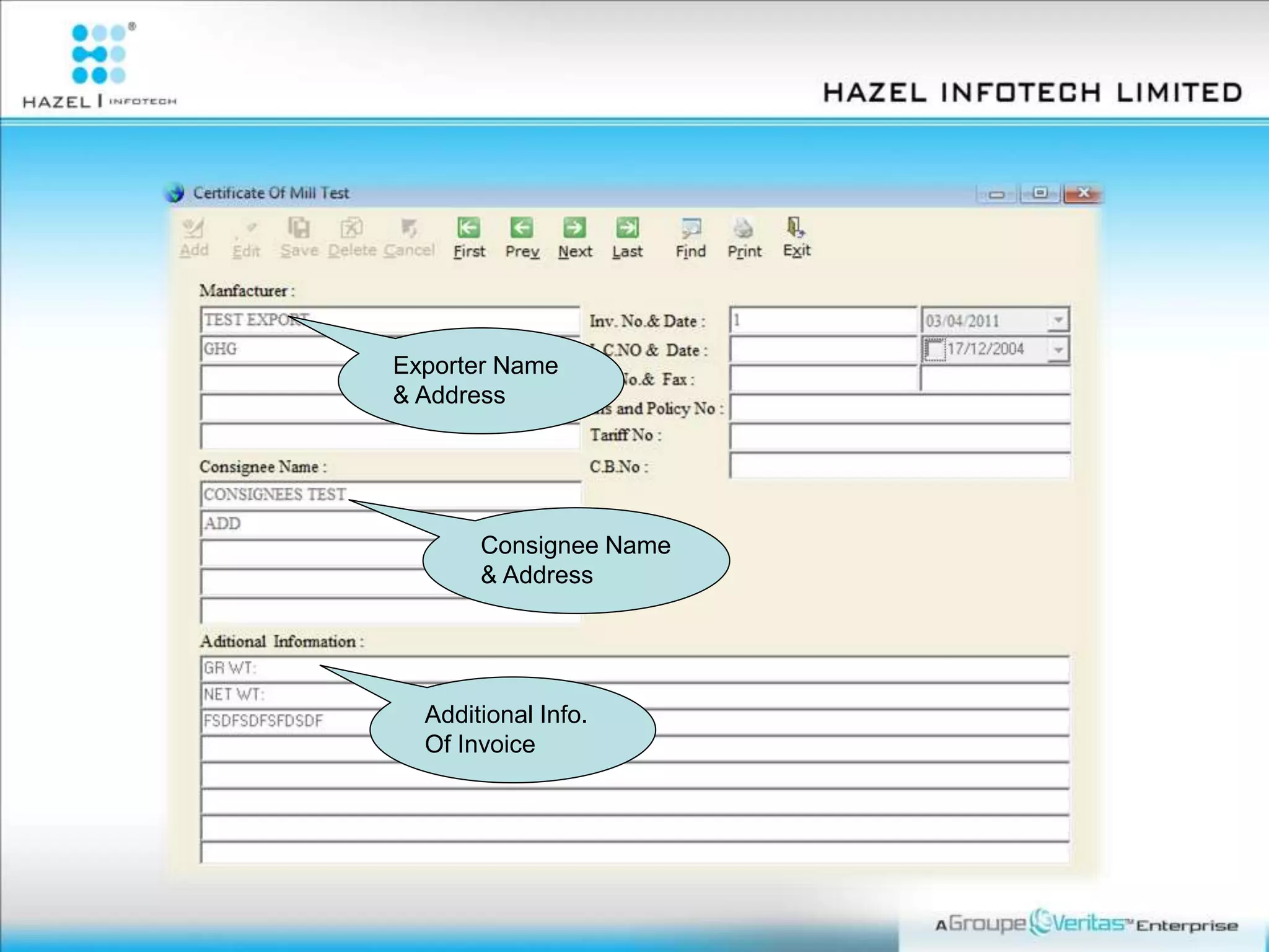 Exporter Name
& Address
Consignee Name
& Address
Additional Info.
Of Invoice
 