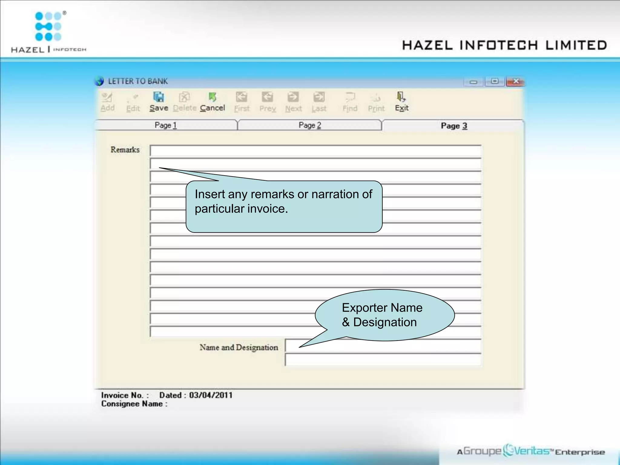 Insert any remarks or narration of
particular invoice.
Exporter Name
& Designation
 