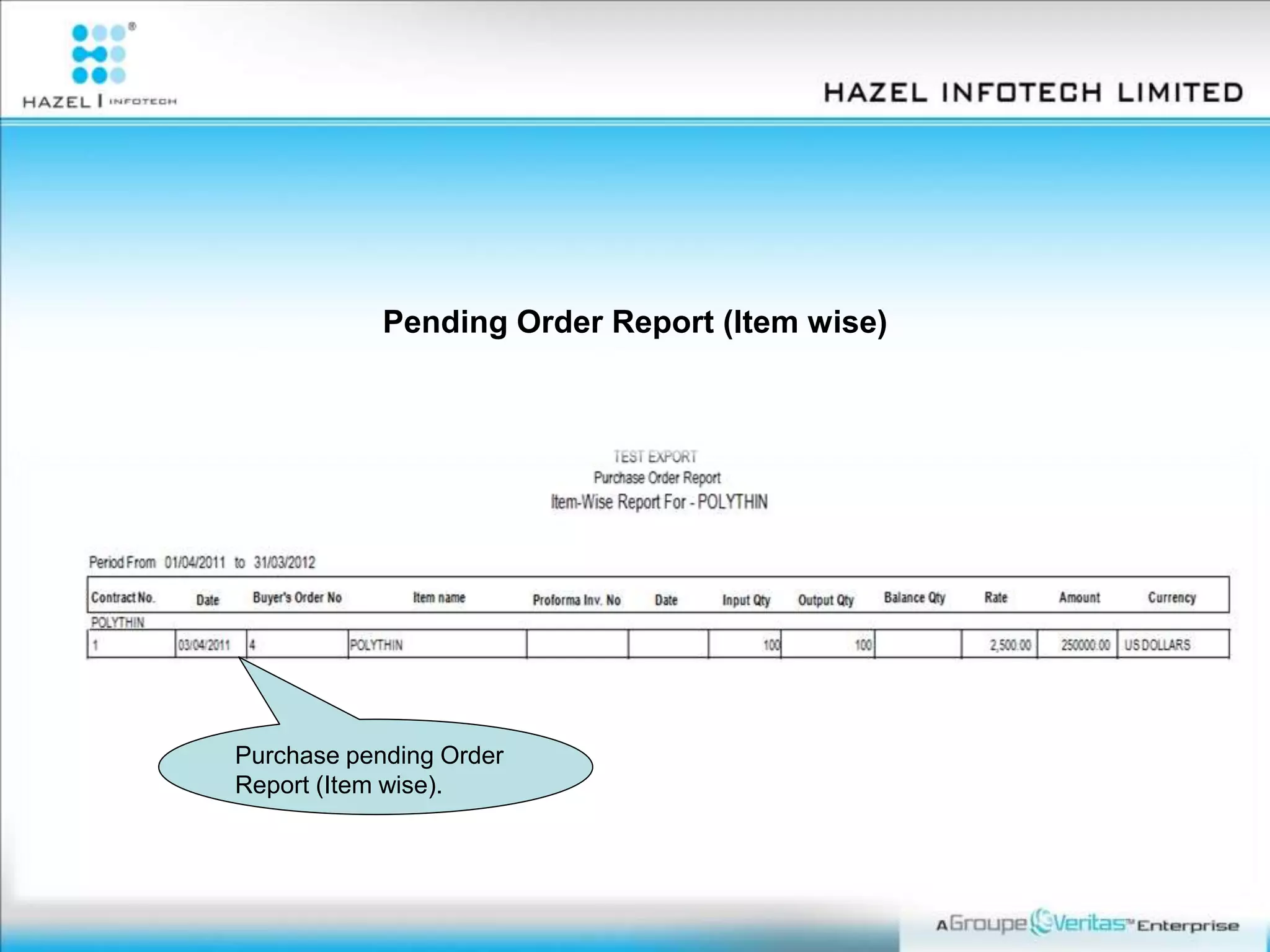 Pending Order Report (Item wise)
Purchase pending Order
Report (Item wise).
 