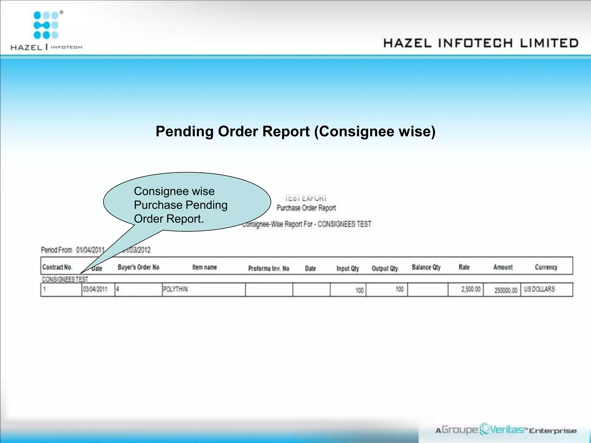 Pending Order Report (Consignee wise)
Consignee wise
Purchase Pending
Order Report.
 