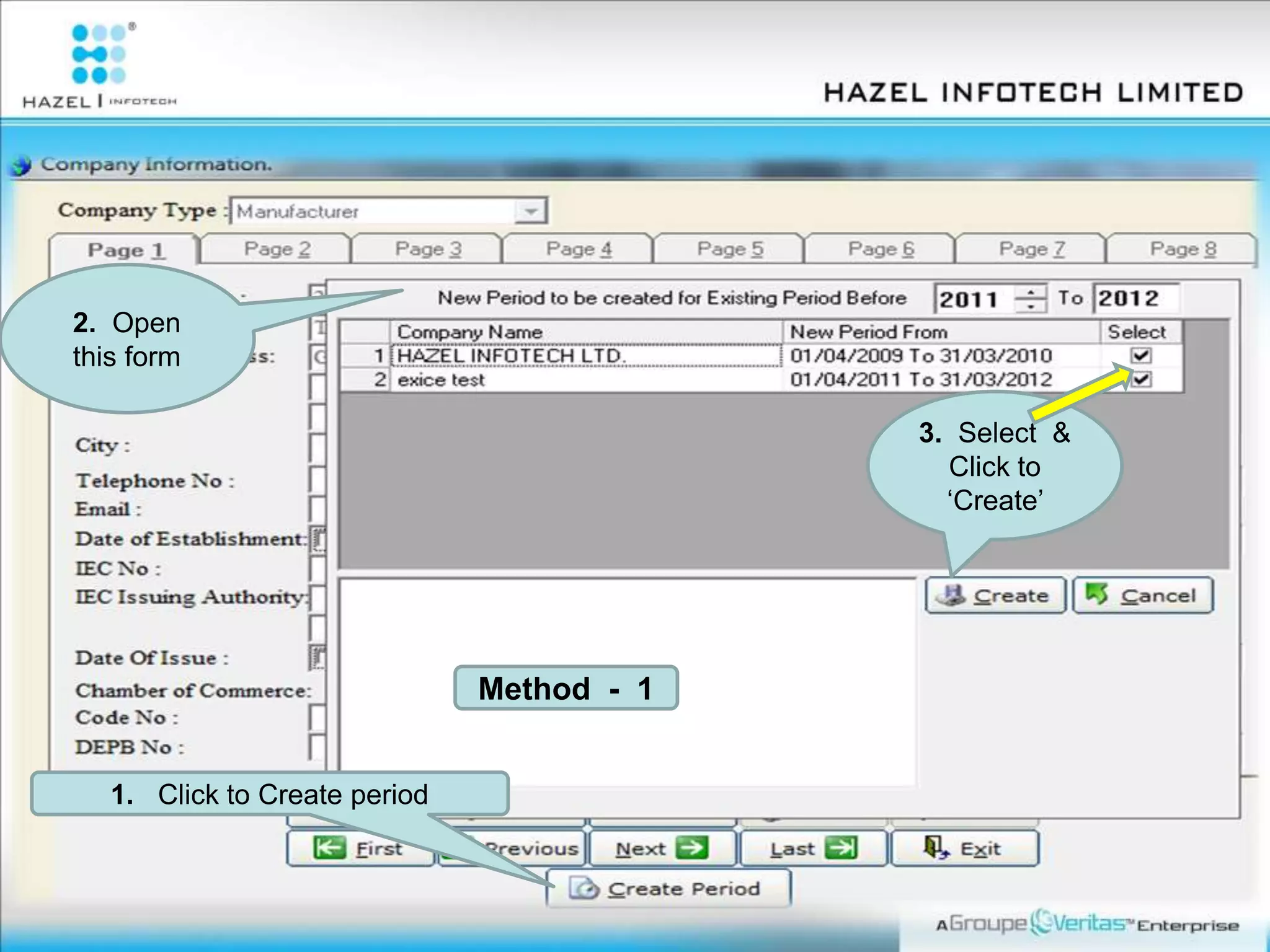 1. Click to Create period
2. Open
this form
3. Select &
Click to
‘Create’
Method - 1
 