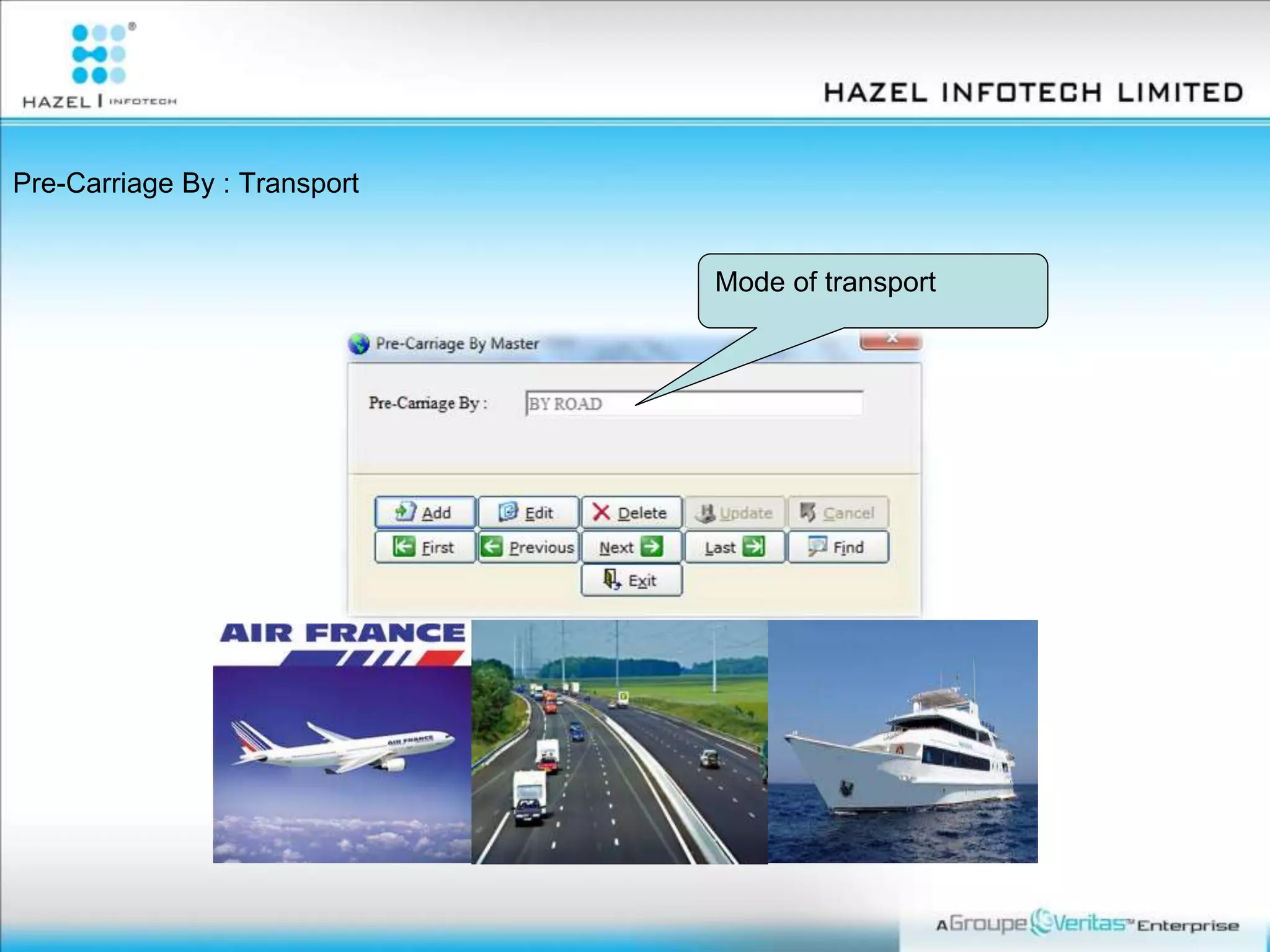 Mode of transport
Pre-Carriage By : Transport
 