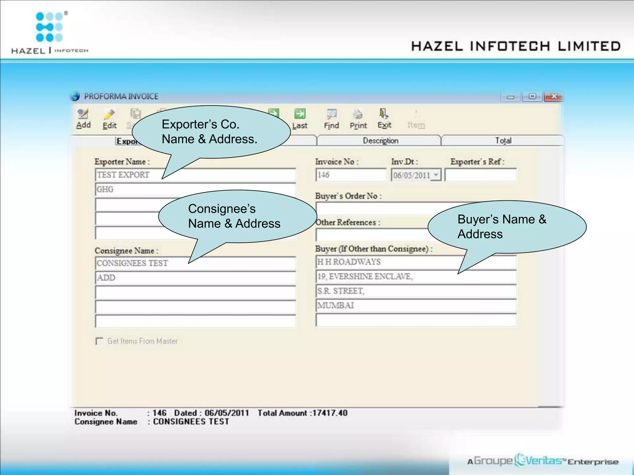 Exporter’s Co.
Name & Address.
Consignee’s
Name & Address Buyer’s Name &
Address
 