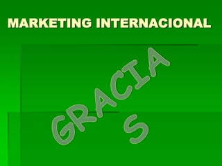 MARKETING INTERNACIONAL
 