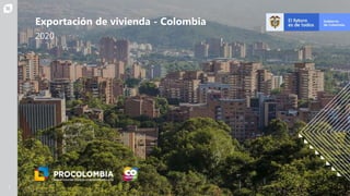 11
Exportación de vivienda - Colombia
2020
 