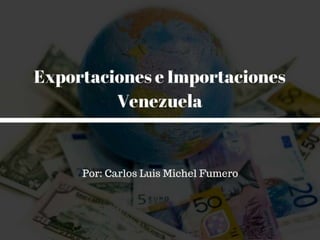 Exportaciones e importaciones de venezuela