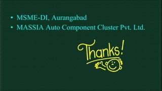 MSME-DI, Aurangabad MASSIA Auto Component Cluster Pvt. Ltd.  