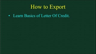 How to Export Learn Basics of Letter Of Credit. 