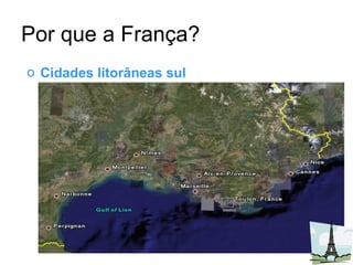 Por que a França? Cidades litorâneas sul 