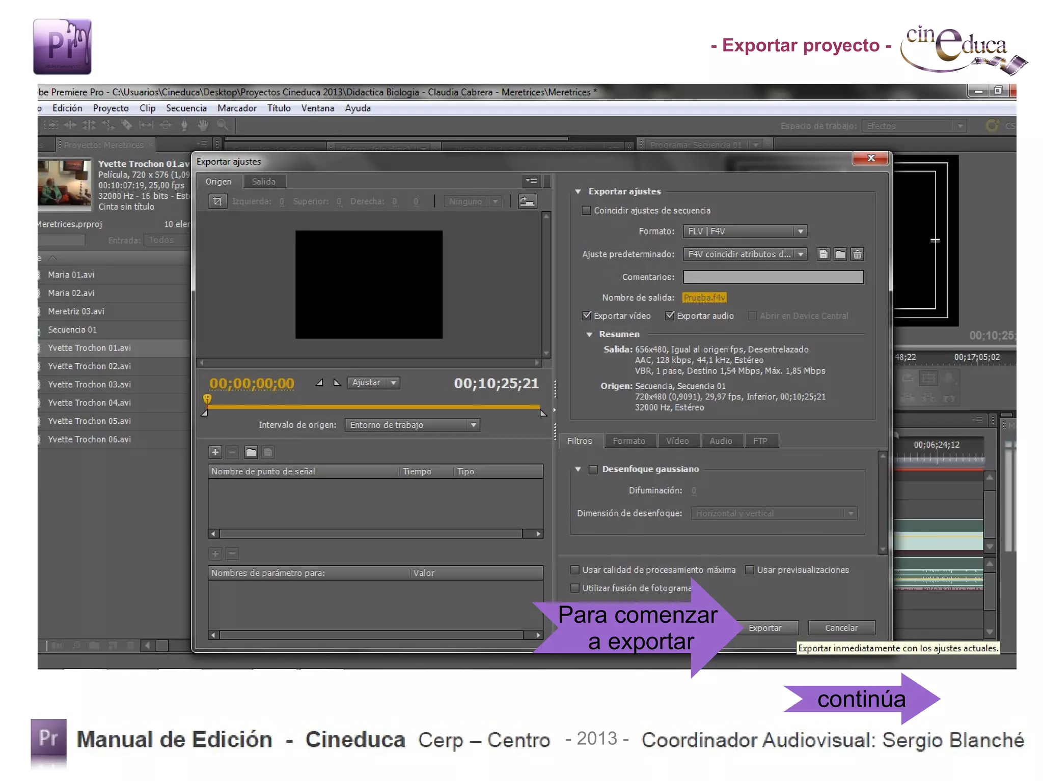 - Exportar proyecto -
Para comenzar
a exportar
continúa
- 2013 -