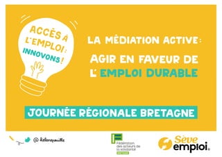 Journée régionale Bretagne - Accès à l'emploi : innovons !