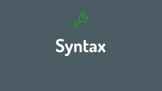 Syntax
10
 