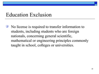 Education Exclusion


No license is required to transfer information to
students, including students who are foreign
nati...