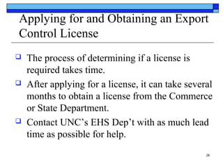Applying for and Obtaining an Export
Control License






The process of determining if a license is
required takes ti...