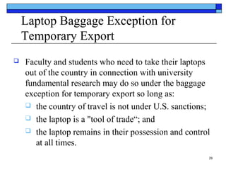 Laptop Baggage Exception for
Temporary Export


Faculty and students who need to take their laptops
out of the country in...