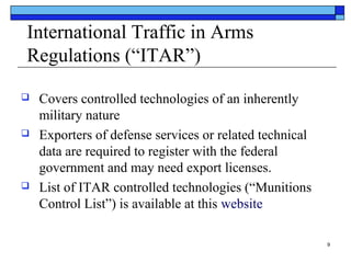 International Traffic in Arms
Regulations (“ITAR”)






Covers controlled technologies of an inherently
military natur...