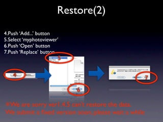Restore(2)
4.Push ‘Add...’ button
5.Select ‘myphotoviewer’
6.Push ‘Open’ button
7.Push ‘Replace’ button
                  ...