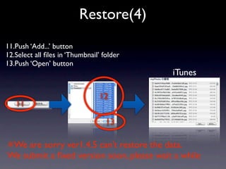 Restore(4)
11.Push ‘Add...’ button
12.Select all ﬁles in ‘Thumbnail’ folder
13.Push ‘Open’ button
                        ...