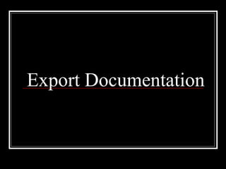 Export Documentation
 