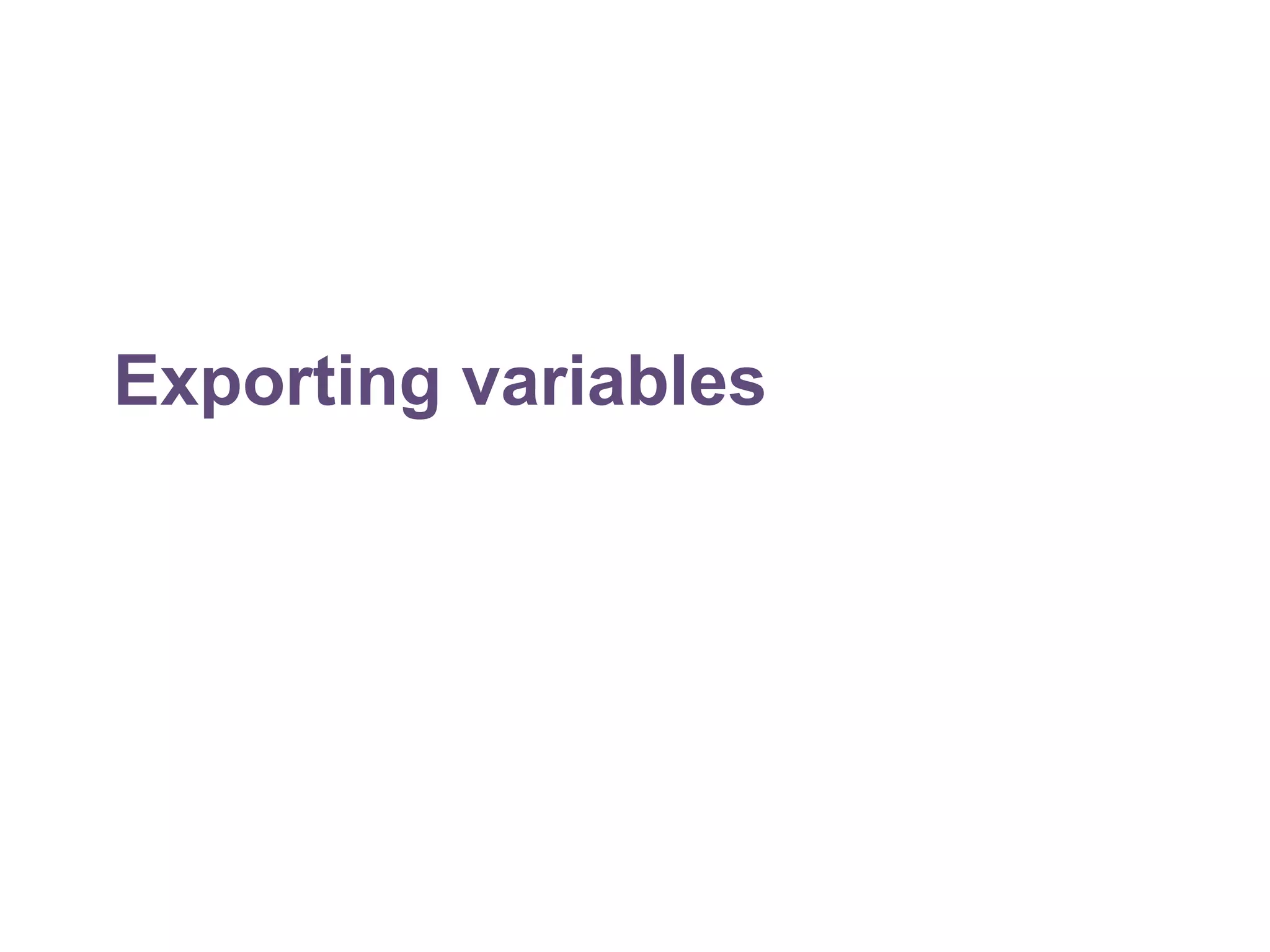 Exporting variables 
 