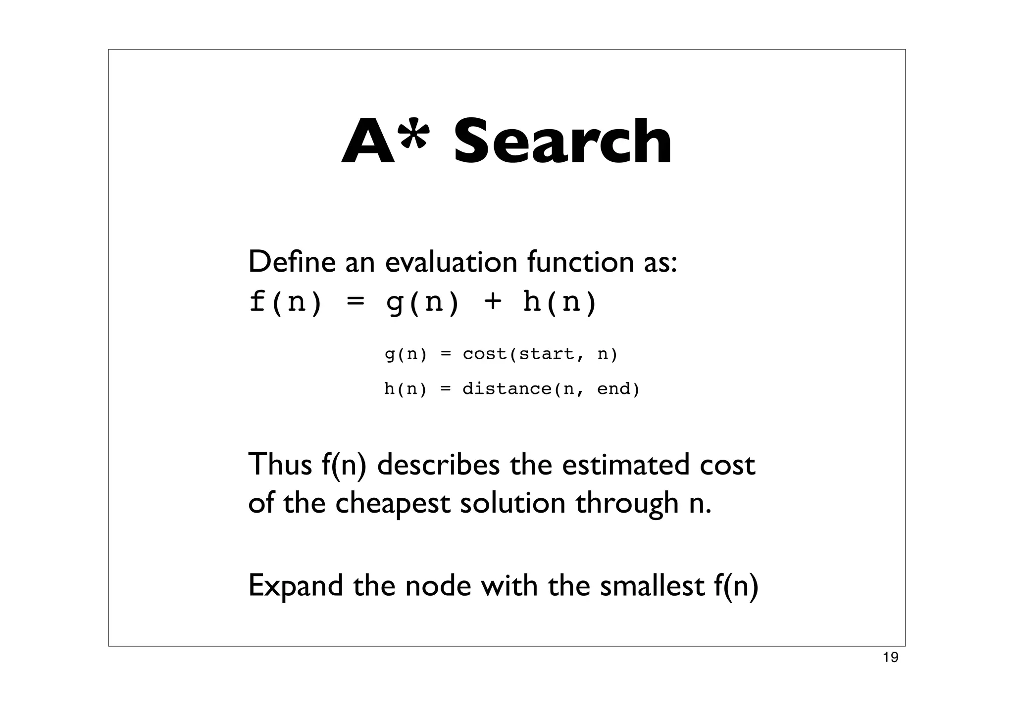 Finding Paths in Large Spaces - A* and Hierarchical A*